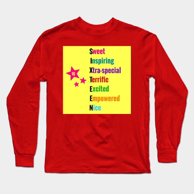 Sweet 16: Sweet Inspiring Xtra-special Terrific Excited Empowered Nice- Tees & Gifts for 16 Year Olds Long Sleeve T-Shirt by S.O.N. - Special Optimistic Notes 